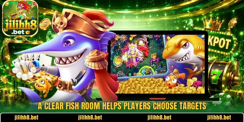 A clear Fish room helps players choose targets