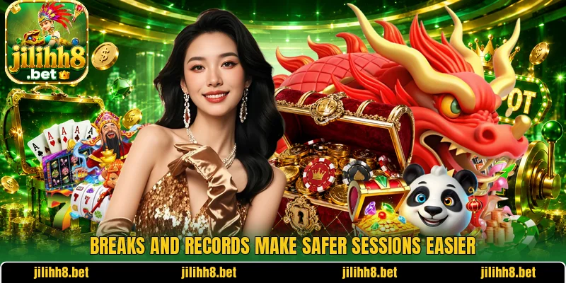 Breaks and records make safer sessions easier Breaks and records make safer sessions easier