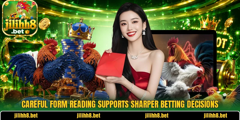 Careful form reading supports sharper betting decisions