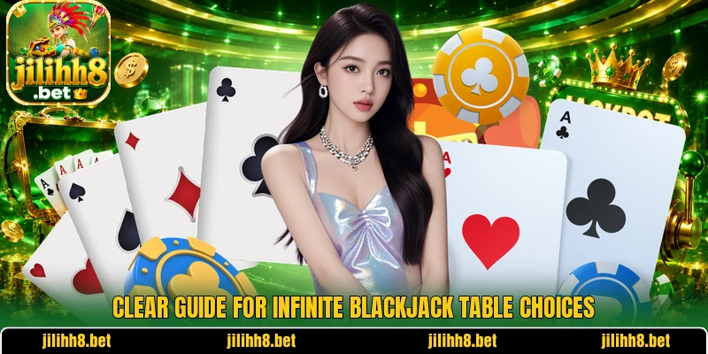 Clear guide for Infinite Blackjack table choices