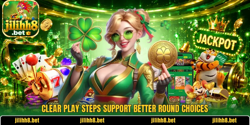 Clear play steps support better round choices