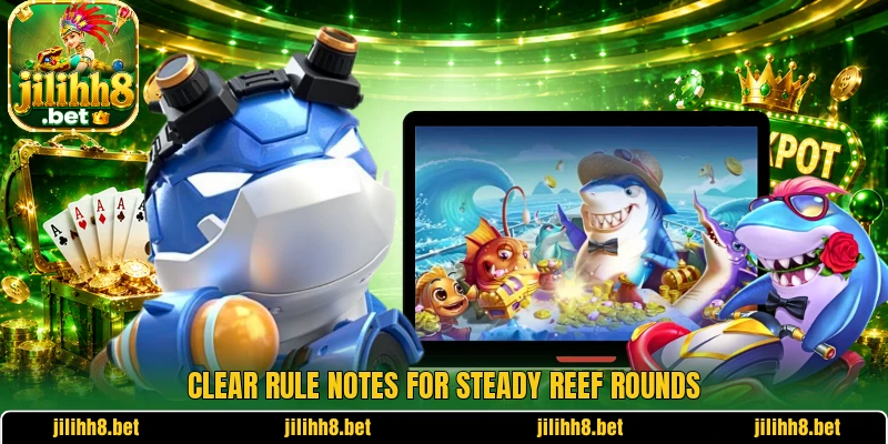 Clear rule notes for steady reef rounds