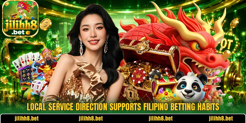 Local service direction supports Filipino betting habits Local service direction supports Filipino betting habits