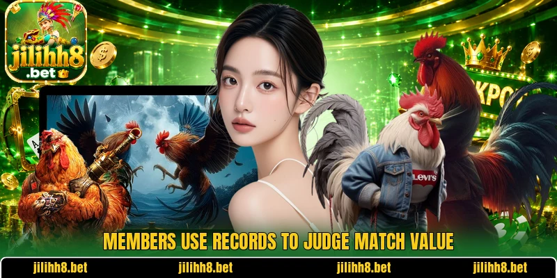 Members use records to judge match value Members use records to judge match value