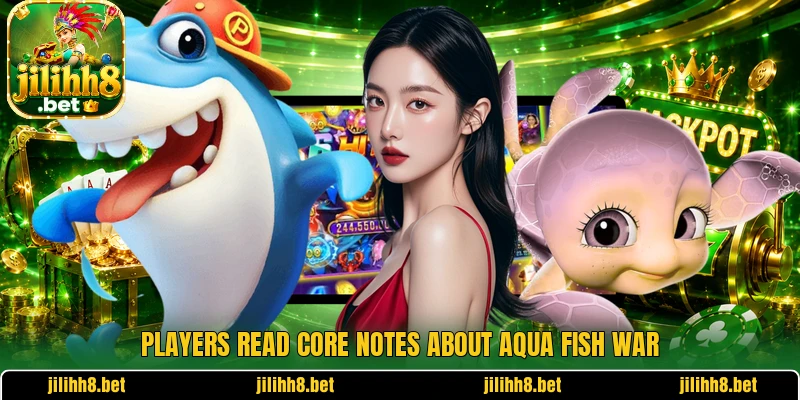 Players read core notes about Aqua Fish War