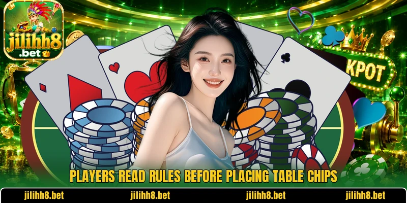 Players read rules before placing table chips