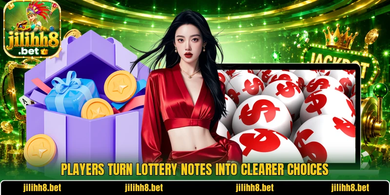 Players turn lottery notes into clearer choices Players turn lottery notes into clearer choices