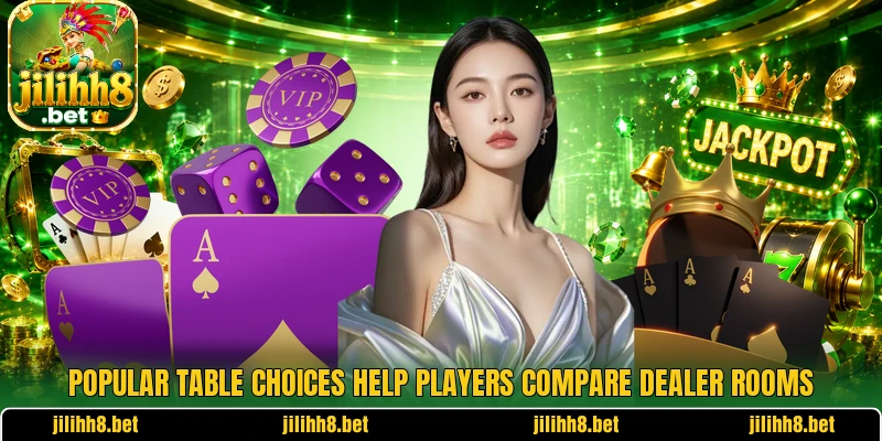 Popular table choices help players compare dealer rooms
