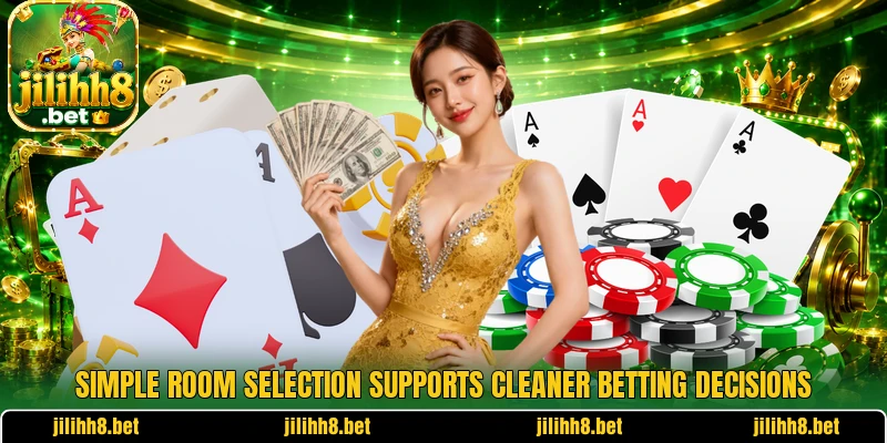 Simple room selection supports cleaner betting decisions Simple room selection supports cleaner betting decisions
