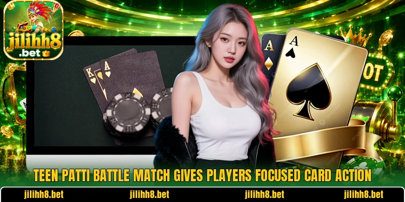 Teen Patti Battle Match gives players focused card action
